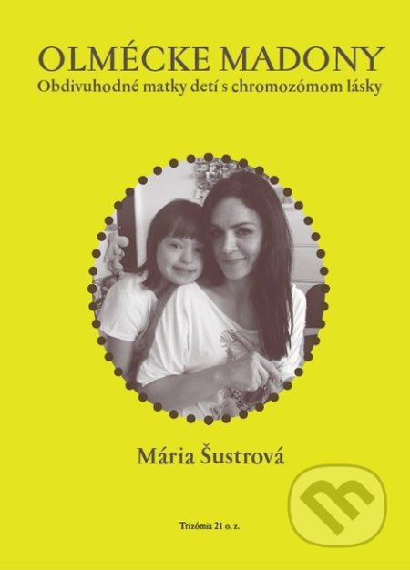 Olmécke madony (Obdivuhodné matky detí s chromozómom lásky) - kniha z kategorie Vztahy a rodina