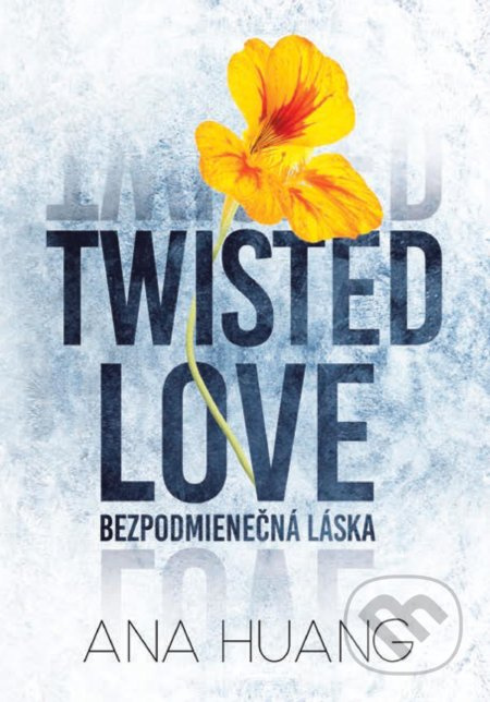 Twisted Love: Bezpodmienečná láska - Ana Huang - kniha z kategorie Romantická