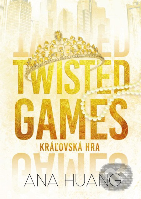 Twisted Games: Kráľovská hra - Ana Huang - kniha z kategorie Romantická