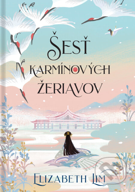 Šesť karmínových žeriavov - Elizabeth Lim - kniha z kategorie Beletrie pro děti
