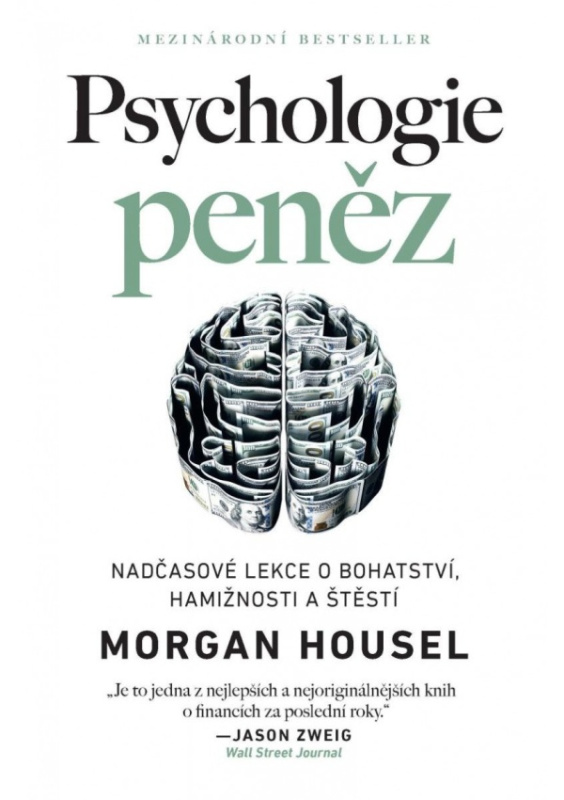 Psychologie peněz - Nadčasové lekce o bohatství, hamižnosti a štěstí - Morgan Housel