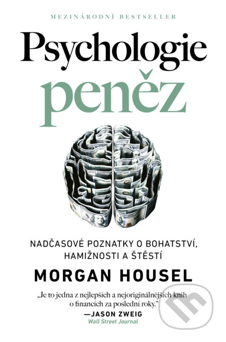 Psychologie peněz - Nadčasové lekce o bohatství, hamižnosti a štěstí - Morgan Housel