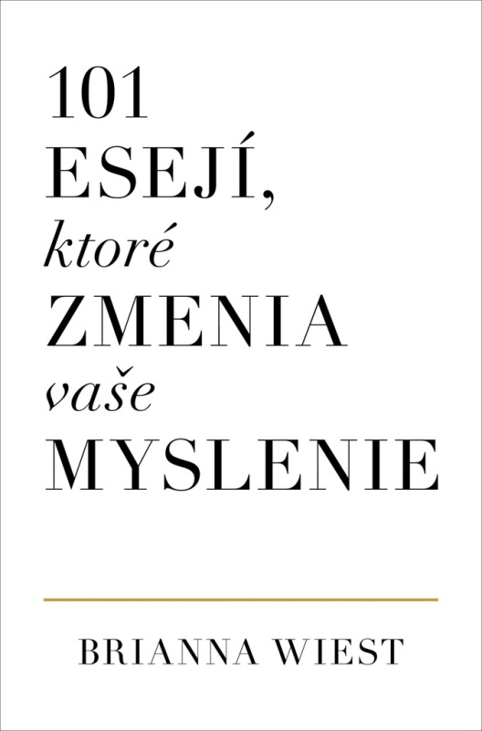 101 esejí, ktoré zmenia vaše myslenie - Brianna Wiest - kniha z kategorie Psychologie
