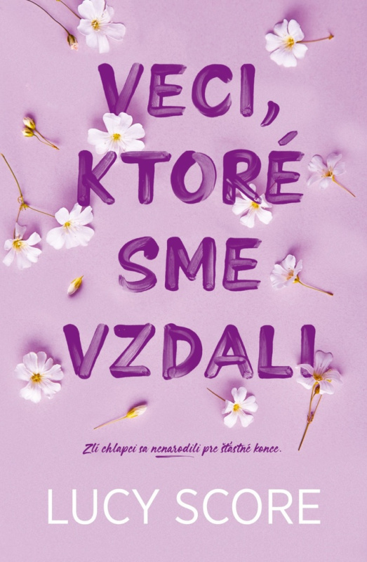 Veci, ktoré sme vzdali (Zlí chlapci sa nenarodili pre šťastné konce.) - kniha z kategorie Romantická