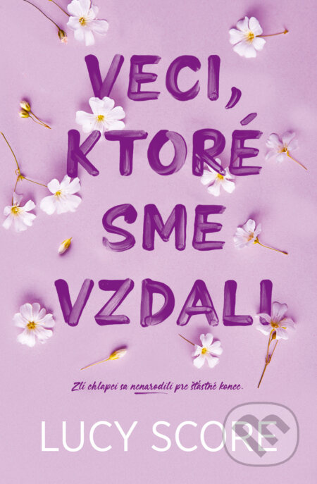 Veci, ktoré sme vzdali (Zlí chlapci sa nenarodili pre šťastné konce.) - kniha z kategorie Romantická