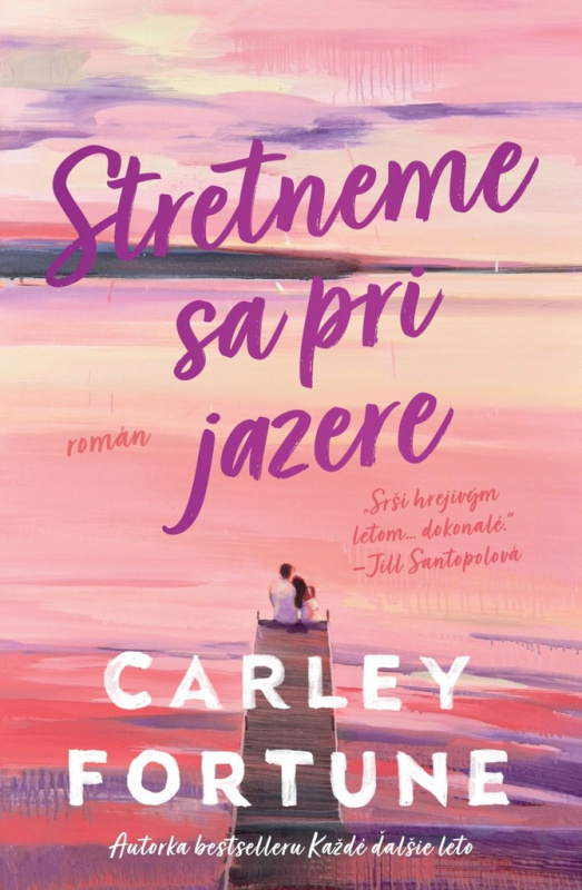 Stretneme sa pri jazere - Carley Fortune - kniha z kategorie Romantická