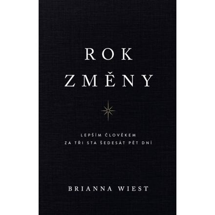 Rok změny - Lepším člověkem za tři sta šedesát pět dní - Brianna Wiest