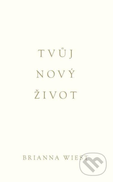 Tvůj nový život - Brianna Wiest