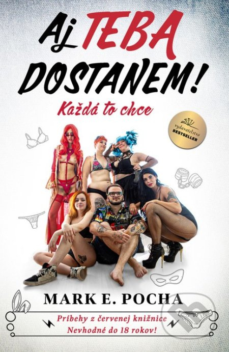 Aj Teba dostanem (Každá to chce) - Mark E. Pocha - kniha z kategorie Společenská beletrie