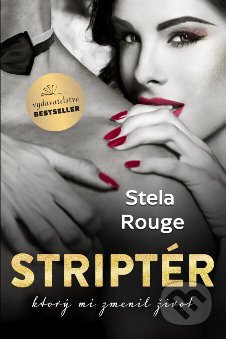 Striptér (ktorý mi zmenil život) - Stela Rouge