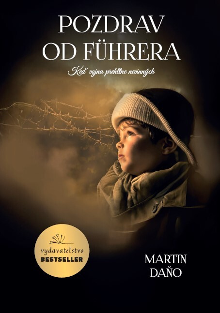 Pozdrav od Führera (Keď vojna prehltne nevinných) - Martin Daňo - kniha z kategorie Společenská beletrie