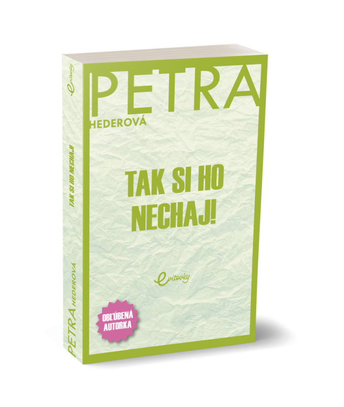 Tak si ho nechaj! - Petra Hederová - kniha z kategorie Beletrie