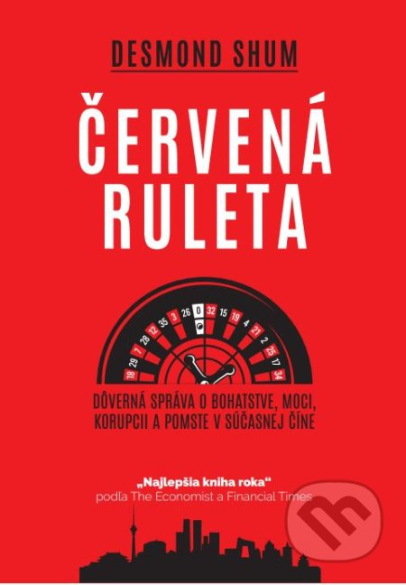 Červená ruleta (Dôverná správa o bohatstve, moci, korupcii a pomste v súčasnej Číne) - kniha z kategorie Životopisy