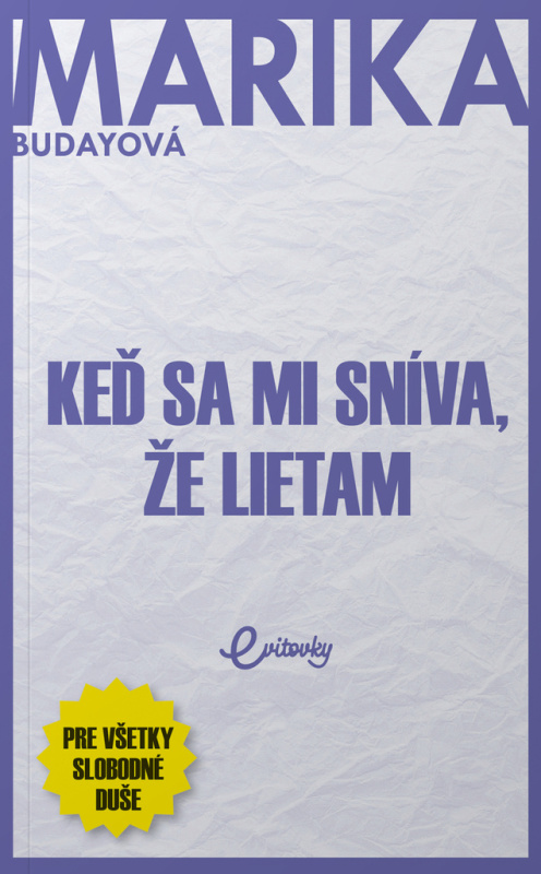 Keď sa mi sníva, že lietam - Marika Budayová - kniha z kategorie Společenská beletrie