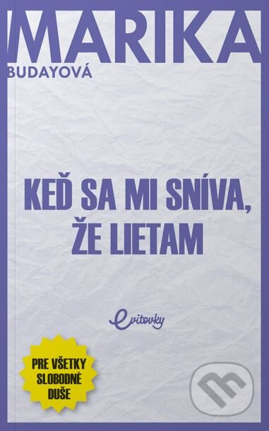 Keď sa mi sníva, že lietam - Marika Budayová - kniha z kategorie Společenská beletrie