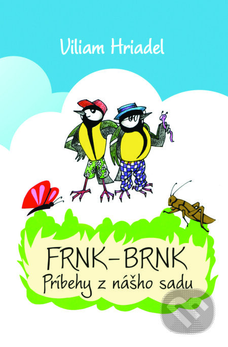 Frnk-Brnk (Príbehy z nášho sadu) - Viliam Hriadel - kniha z kategorie Hádanky a říkanky