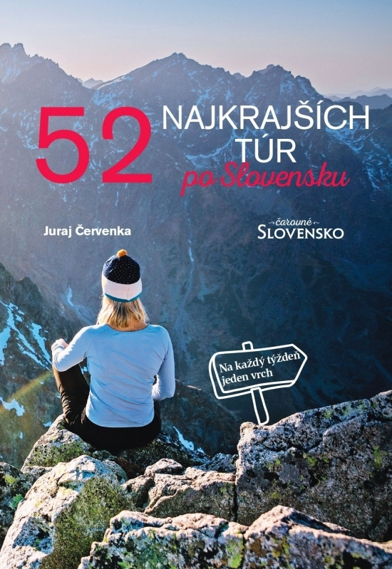 52 najkrajších túr po Slovensku (Na každý týždeň jeden vrch) - kniha z kategorie Mapy a cestování