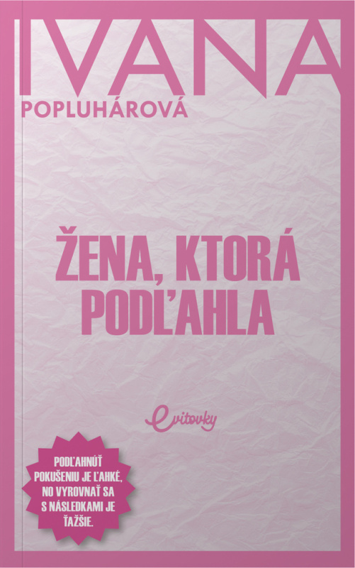 Žena, ktorá podľahla - Ivana Popluhárová - kniha z kategorie Společenská beletrie