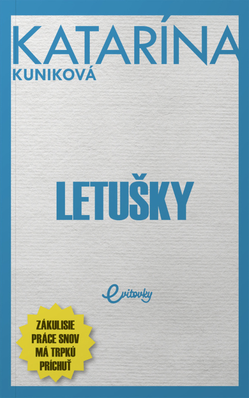 Letušky (Zákulisie práce snov má trpkú príchuť) - Katarína Kuniková - kniha z kategorie Společenská beletrie
