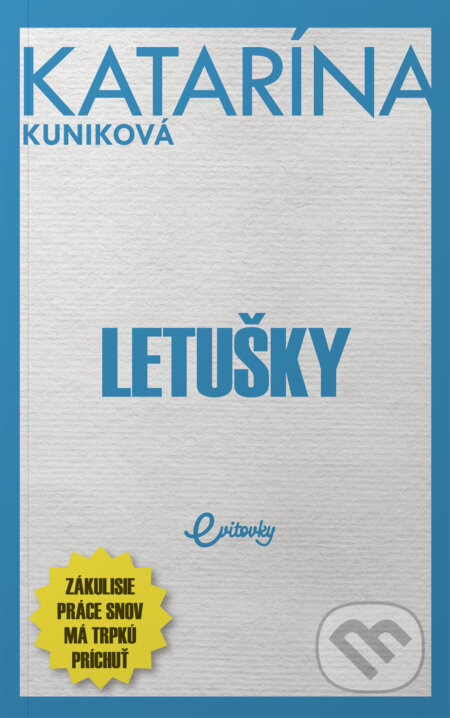 Letušky (Zákulisie práce snov má trpkú príchuť) - Katarína Kuniková - kniha z kategorie Společenská beletrie