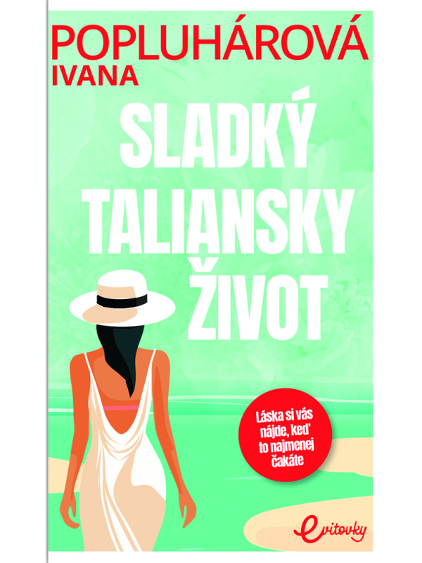 Sladký taliansky život (Láska si vás nájde, keď to najmenej čakáte) - kniha z kategorie Romantická