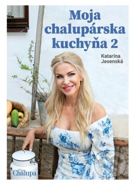 Moja chalupárska kuchyňa 2 - Katarína Jesenská - kniha z kategorie Od známých osobností
