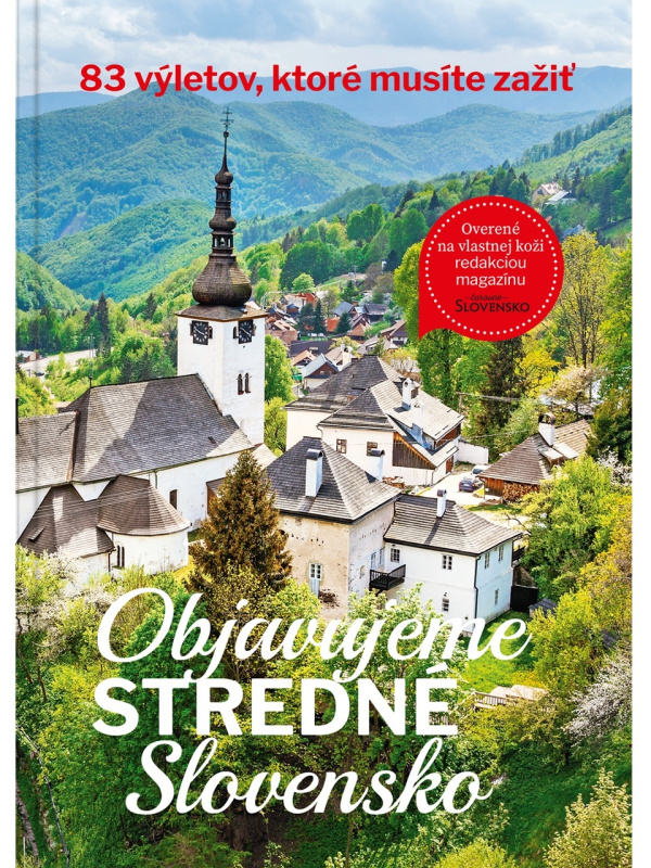 Objavujeme stredné Slovensko (83 výletov, ktoré musíte zažiť) - kniha z kategorie Mapy a cestování
