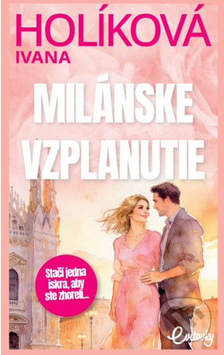 Milánske vzplanutie - Ivana Holíková - kniha z kategorie Romantická
