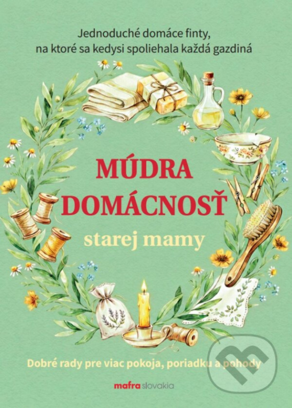 Múdra domácnosť starej mamy (Dobré rady pre viac pokoja, poriadku a pohody) - kniha z kategorie Kuchárky