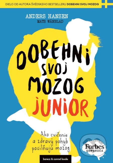 Dobehni svoj mozog junior (Ako cvičenie a zdravý pohyb posilňujú mozog) - kniha z kategorie Psychologie