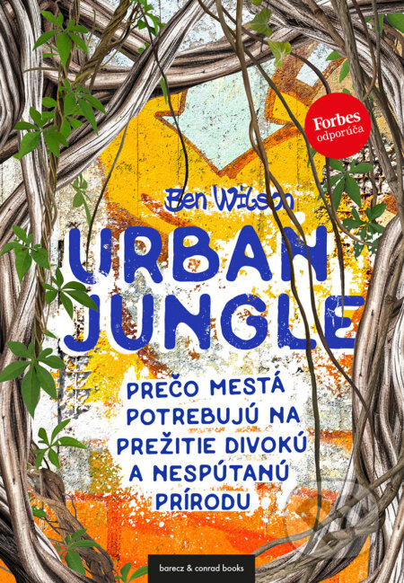 Urban Jungle (slovenský jazyk) (Prečo mestá potrebujú na prežitie divokú a nespútanú prírodu) - kniha z kategorie Odborné a naučné