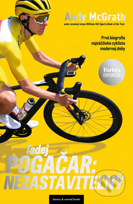 Tadej Pogačar: Nezastaviteľný (rvá biografia najväčšieho cyklistu modernej doby) - kniha z kategorie Individuální sporty