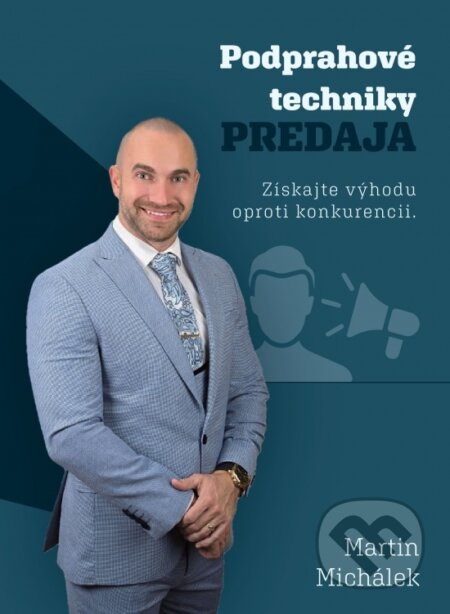 Podprahové techniky PREDAJA - Martin Michálek - kniha z kategorie Marketing
