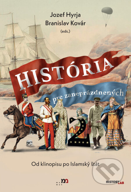 História pre zaneprázdnených 2 (Od klinopisu po Islamský štát) - kniha z kategorie Historie