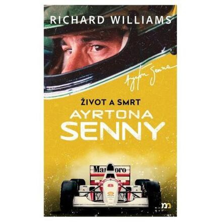 Život a smrt Ayrtona Senny - Richard Williams