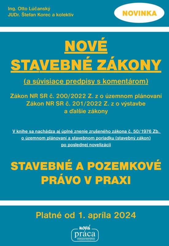 Nové stavebné zákony a súvisiace predpisy s komentárom platné od 01.04.2024 - kniha z kategorie Právo
