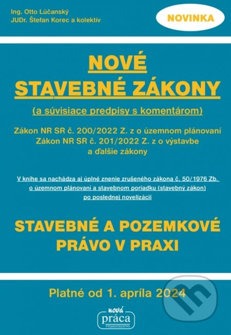 Nové stavebné zákony a súvisiace predpisy s komentárom platné od 01.04.2024 - kniha z kategorie Právo
