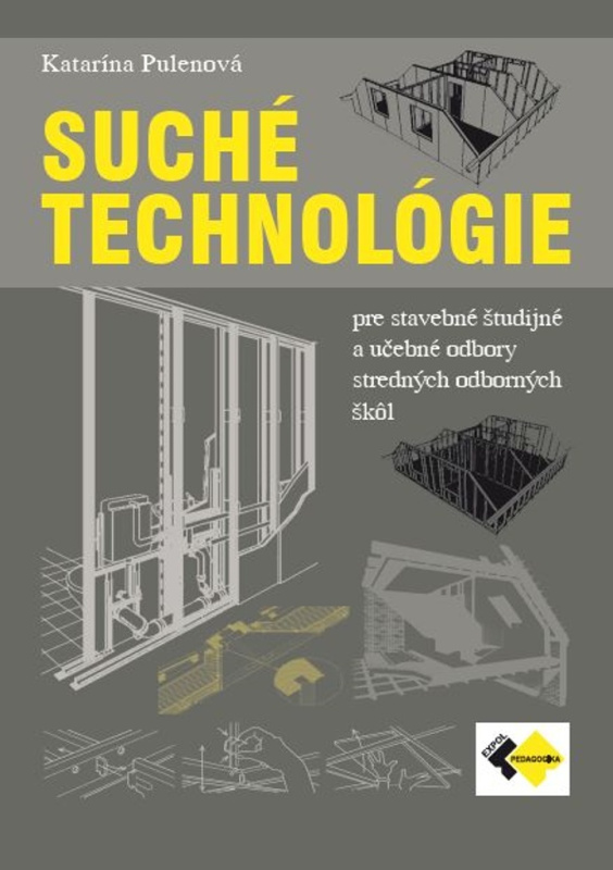 Suché technológie pre stavebné študijné a UO pre SOŠ - kniha z kategorie Odborné školy