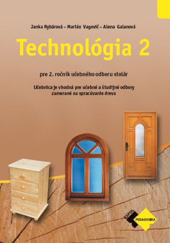 Technológia 2 pre učebný odbor stolár (Učebnica pre 2. ročník učebného odboru stolár.) - kniha z kategorie Odborné školy
