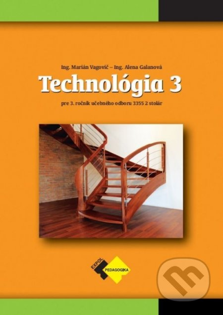Technológia 3 pre učebný odbor stolár (Učebnica pre 3. ročník) - kniha z kategorie Odborné školy