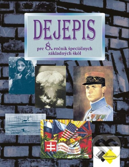 Dejepis pre 8. ročník špeciálnych základných škôl - Kvetoslava Mojtová-Bernátová - kniha z kategorie 2. stupeň