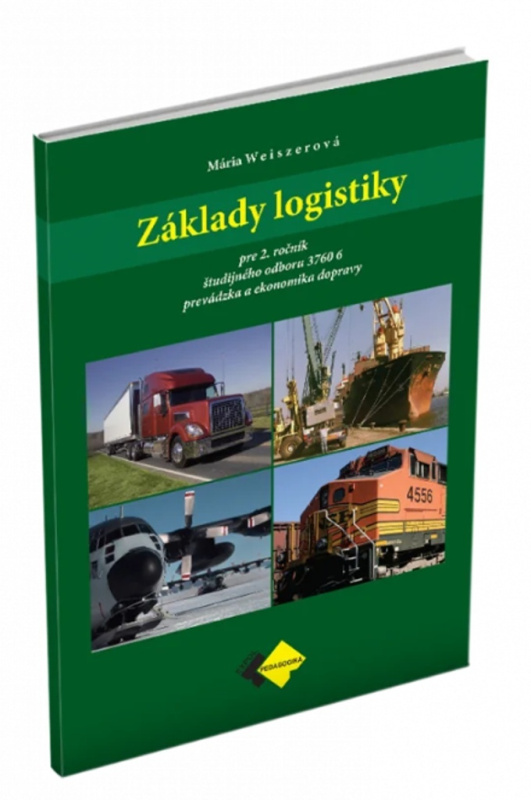 Základy logistiky (Učebnica pre 2. ročník študijného odboru prevádzka a ekonomika dopravy.) - kniha z kategorie Odborné školy