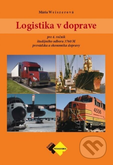 Logistika v doprave pre 4. ročník (Učebnica pre 4. ročník študijného odboru prevádzka a ekonomika dopravy.) - kniha z kategorie Odborné školy