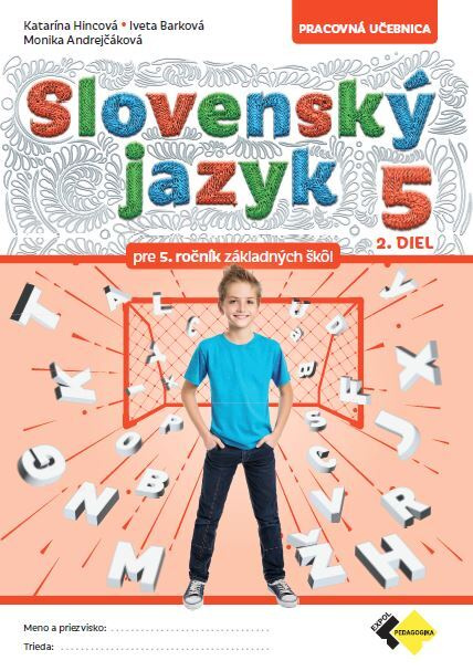Slovenský jazyk pre 5. ročník (2. diel) - Monika Andrejčáková, Iveta Barková, Katarína Hincová - kniha z kategorie Jazykové učebnice a slovníky