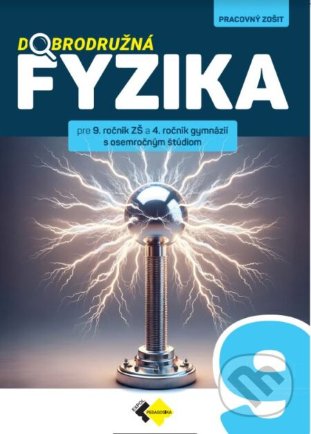 Dobrodružná fyzika pre 9. ročník ZŠ a 4. ročník gymnázií s osemročným štúdium - kniha z kategorie Fyzika