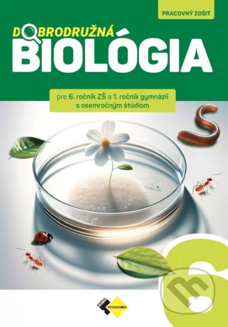 Dobrodružná biológia pre 6. ročník ZŠ a 1.ročík gymnázií s osemročným štúdiom (pracovný zošit) - kniha z kategorie Biologie
