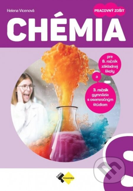 Chémia pre 8. ročník základnej školy a 3. ročník gymnázia s osemročným štúdiom (pracovný zošit) - kniha z kategorie Chemie