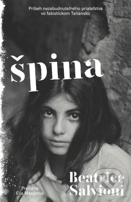 Špina (Príbeh nezabudnuteľného priateľstva vo fašistickom Taliansku) - kniha z kategorie Společenská beletrie