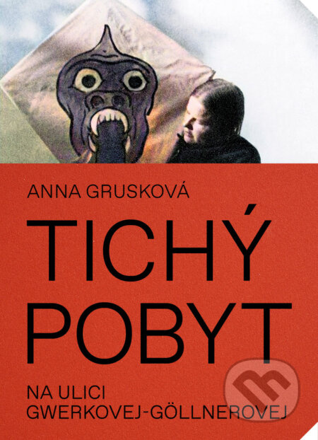 Tichý pobyt na ulici Gwerkovej-Göllnerovej - Anna Grusková - kniha z kategorie Beletrie