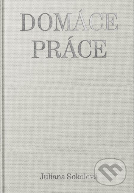 Domáce práce - Juliana Sokolová - kniha z kategorie Poezie